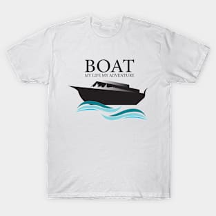 boat of my life my adventure T-Shirt